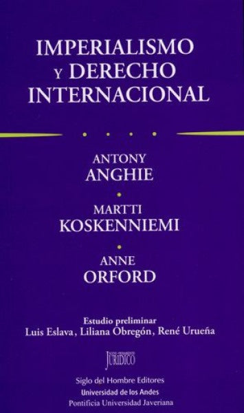 IMPERIALISMO Y DERECHO INTERNACIONAL | ANTONY ANGHIE