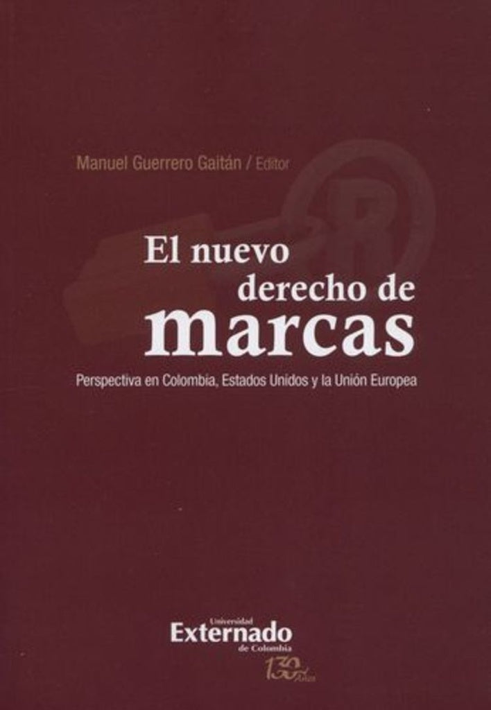 NUEVO DERECHO DE MARCAS PERSPECTIVA EN COLOMBIA ESTADOS UNIDOS Y LA UNION EUROPEA, EL Rebaja 150 Bs. | MANUEL GUERRERO GAITAN