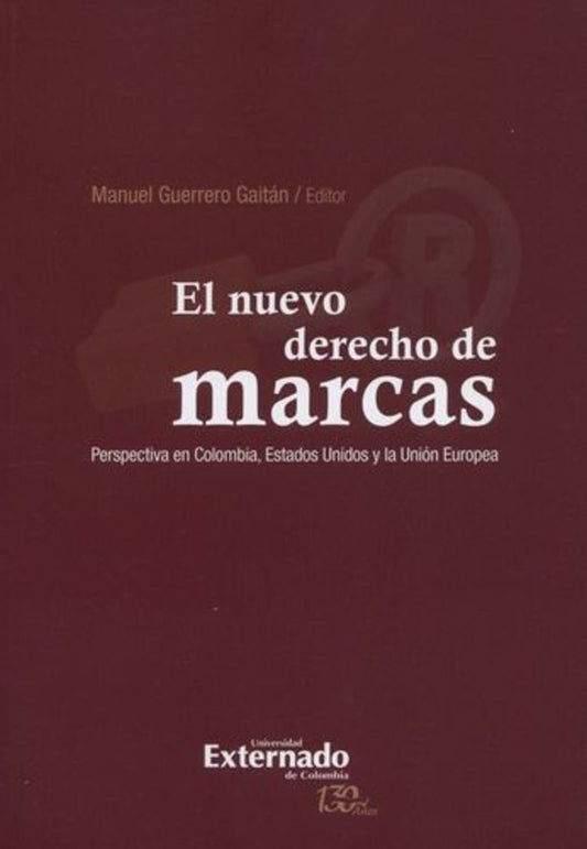NUEVO DERECHO DE MARCAS PERSPECTIVA EN COLOMBIA ESTADOS UNIDOS Y LA UNION EUROPEA, EL Rebaja 150 Bs. | MANUEL GUERRERO GAITAN