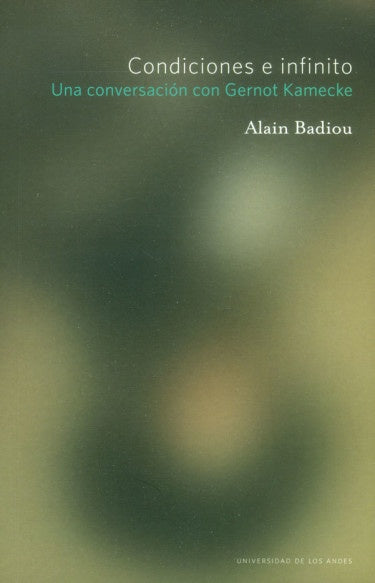 CONDICIONES E INFINITO UNA CONVERSACION CON GERNOT KAMECKE OFERTA 30 Bs. | ALAIN BADIOU