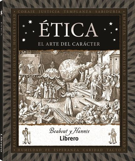 ETICA. EL ARTE DEL CARÁCTER. Tapa dura | GREG BEABOUT