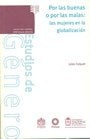 POR LAS BUENAS O POR LAS MALAS: LAS MUJERES EN LA GLOBALIZACION. OFERTA 135 Bs. | JULES FALQUET