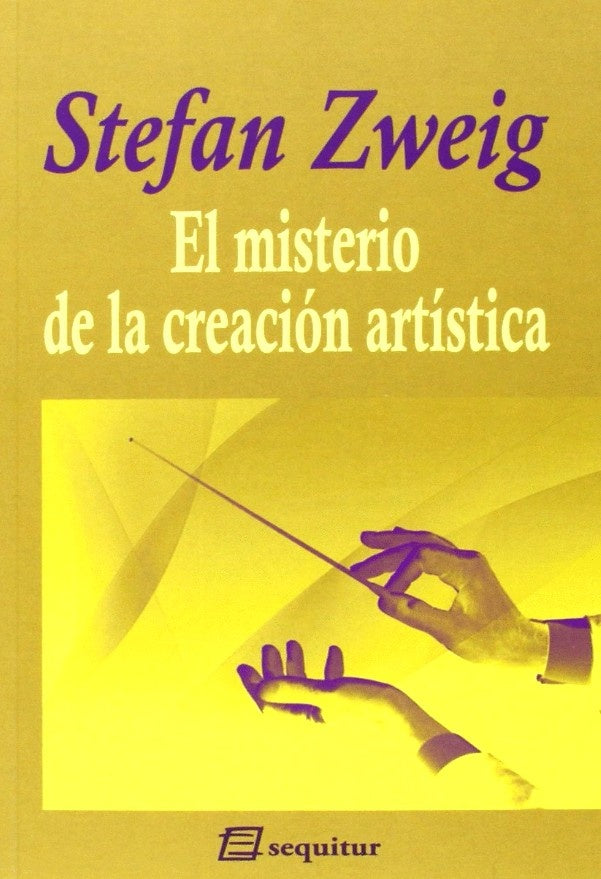 MISTERIO DE LA CREACION ARTISTICA, EL. | STEFAN ZWEIG
