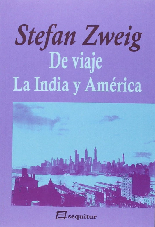 DE VIAJE. LA INDIA Y AMERICA Rebaja 90 Bs. | STEFAN ZWEIG