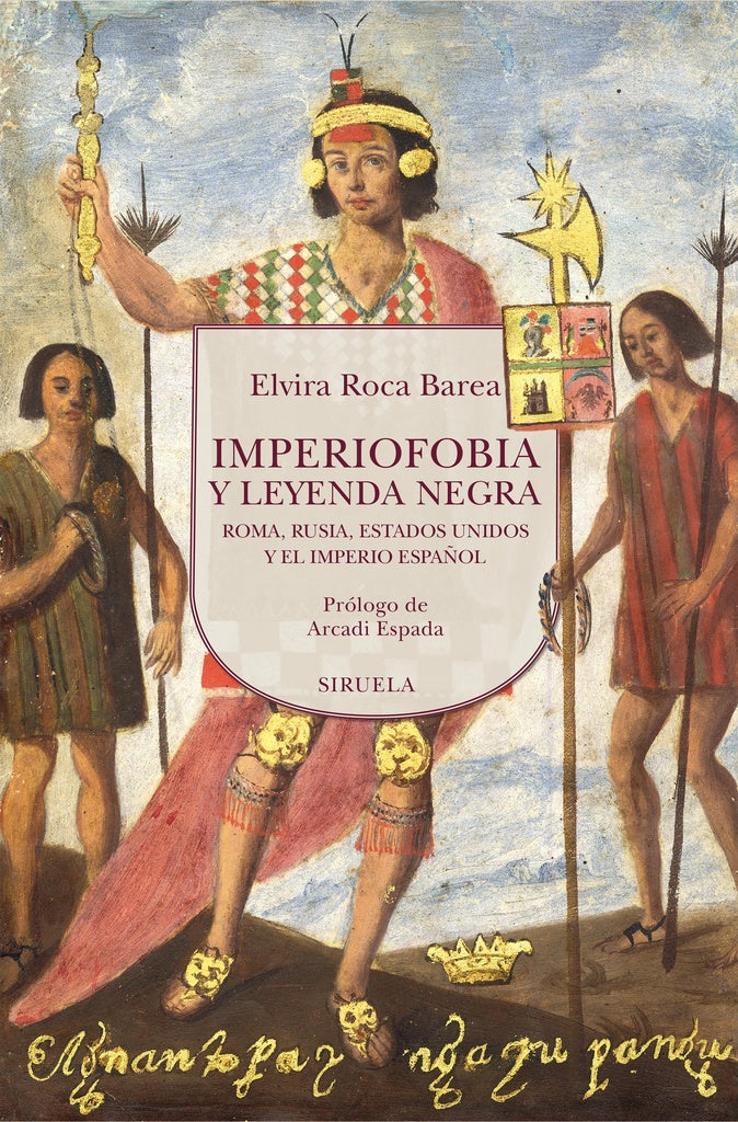 IMPERIOFOBIA Y LEYENDA NEGRA. Roma, Rusia, Estados Unidos y el Imperio español | MARIA ELVIRA ROCA BAREA