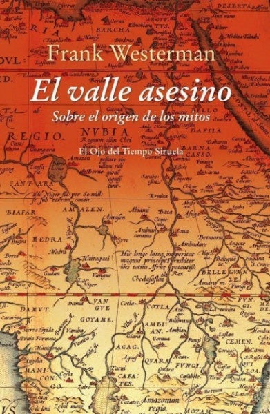 VALLE ASESINO, EL. SOBRE EL ORIGEN DE LOS MITOS Rebaja 147 Bs. | FRANK WESTERMANN