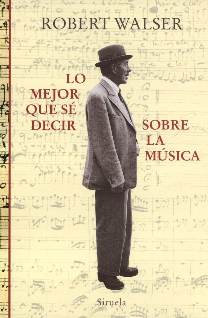 LO MEJOR QUE SE DECIR SOBRE LA MUSICA. (EMPASTADO) . REBAJA Bs. 130 | ROBERT WALSER