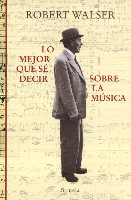 LO MEJOR QUE SE DECIR SOBRE LA MUSICA. (EMPASTADO) . REBAJA Bs. 130 | ROBERT WALSER