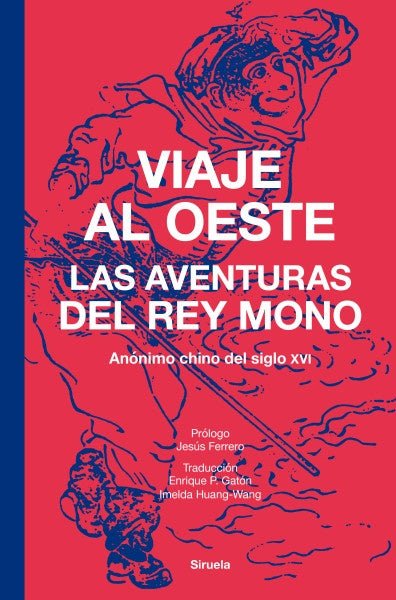 VIAJE AL OESTE. LAS AVENTURAS DEL REY MONO. TAPA DURA | ANONIMO CHINO DEL SIGLO XVI