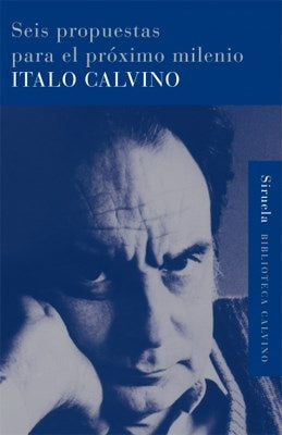 SEIS PROPUESTAS PARA EL PROXIMO MILENIO | ITALO CALVINO