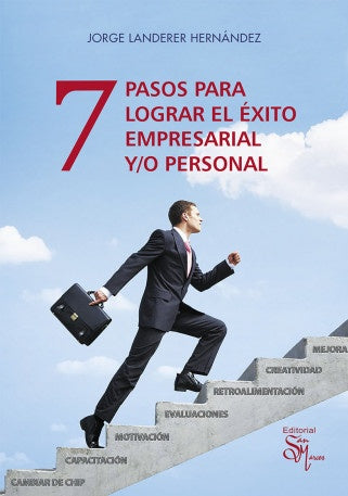 7 PASOS PARA LOGRAR EL EXITO EMPRESARIAL Y/O PERSONAL  | JORGE LANDERER