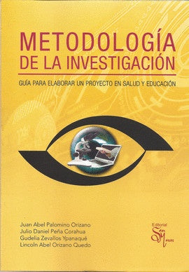 METODOLOGIA DE LA INVESTIGACION, GUIA PARA ELABORAR UN PROYECTO EN SALUD Y EDUCACION | JUAN PALOMINO