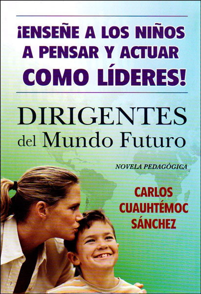 DIRIGENTES DEL MUNDO FUTURO. OFERTA 30 Bs. | CARLOS CUAUHTEMOC SANCHEZ