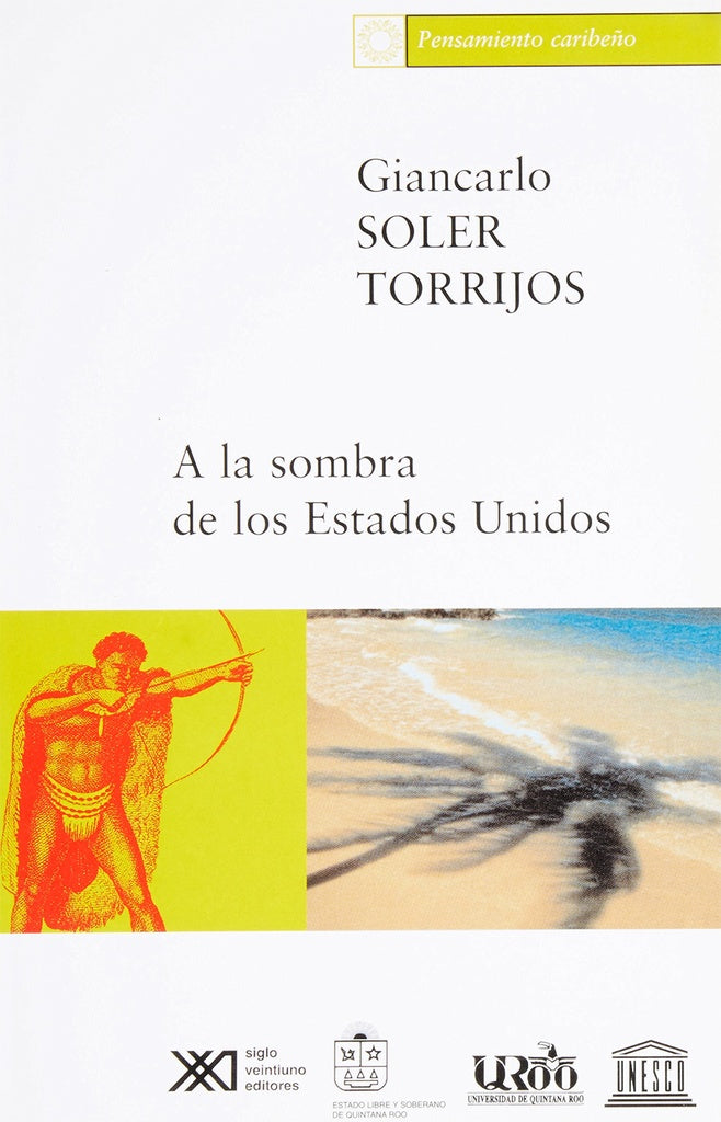 A LA SOMBRA DE LOS ESTADOS UNIDOS .  REBAJA 20 BS | GIANCARLO SOLER TORRIJOS