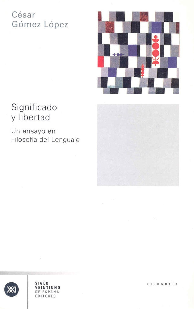 SIGNIFICADO Y LIBERTAD: UN ENSAYO EN FILOSOFIA DEL LENGUAJE .  REBAJA 30 BS | CESAR GOMEZ LOPEZ