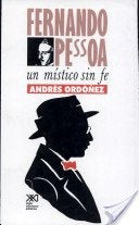 FERNANDO PESSOA, UN MISTICO SIN FE | ANDRES ORDOÑEZ