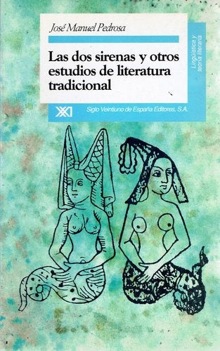 DOS SIRENAS Y OTROS ESTUDIOS DE LITERATURA TRADICIONAL. DE LA EDAD MEDIA AL SIGLO XX .  REBAJA 40 BS | JOSE MANUEL PEDROSA