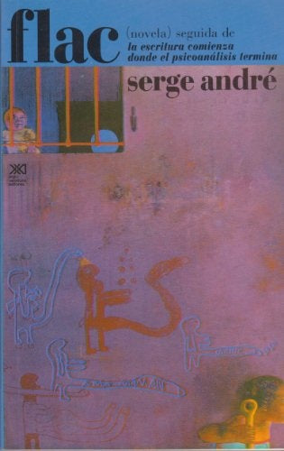 FLAC. SEGUIDA DE "LA ESCRITURA COMIENZA DONDE EL PSICOANALISIS TERMINA .  REBAJA 40 BS | SERGE ANDRE