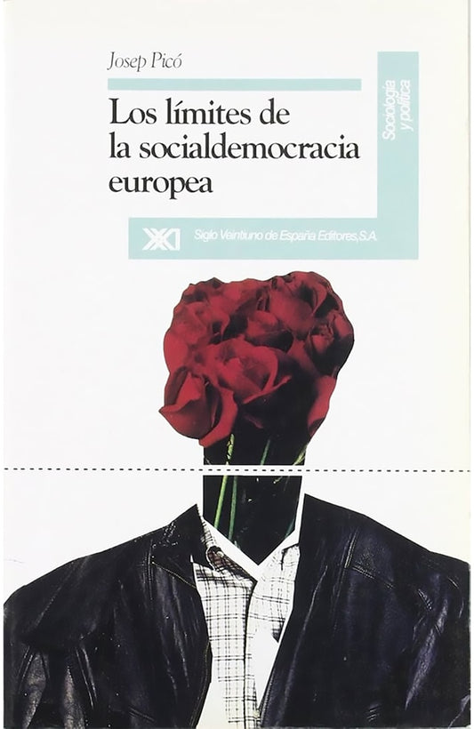 LIMITES DE LA SOCIALDEMOCRACIA EUROPEA .  REBAJA 40 BS | JOSE PICO LOPEZ