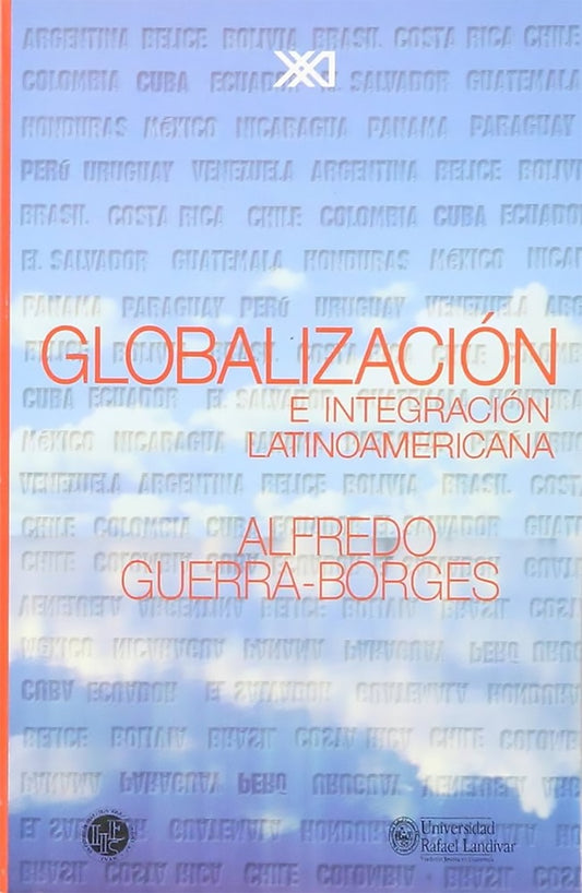 GLOBALIZACION E INTEGRACION LATINOAMERICANA .  REBAJA 30 BS | ALFREDO GUERRA-BORGES