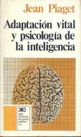 ADAPTACION VITAL Y PSICOLOGIA DE LA INTELIGENCIA .  REBAJA 30 BS | JEAN PIAGET