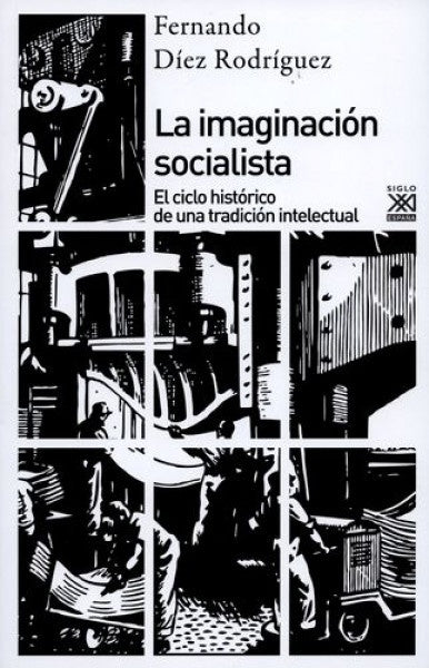 IMAGINACION SOCIALISTA, LA. CICLO HISTORICO DE UNA TRADICION INTELECTUAL  Oferta 50 Bs. | FERNANDO DIEZ RODRIGUEZ