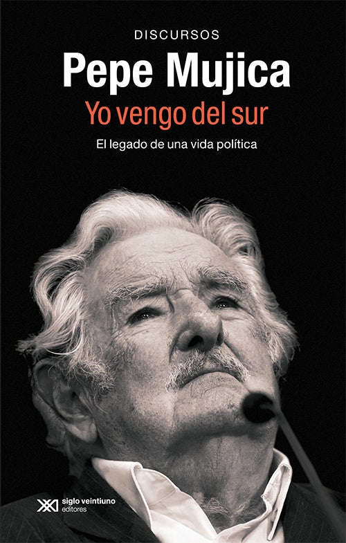 PEPE MUJICA. YO VENGO DEL SUR | PEPE MUJICA