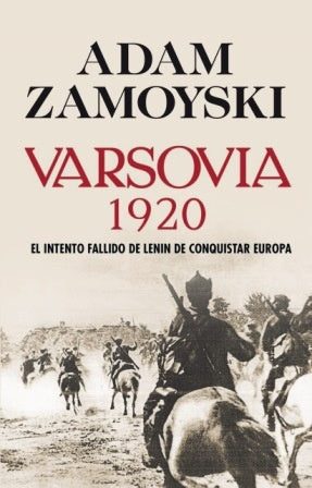 VARSOVIA 1920. INTENTO FALLIDO DE LENIN DE CONQUISTAR EUROPA. Oferta 30 bs. | ADAM ZAMOYSKI