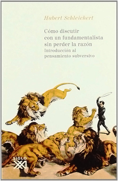 COMO DISCUTIR CON UN FUNDAMENTALISTA SIN PERDER LA RAZON Rebaja 60 Bs. | HUBERT SCHLEICHERT