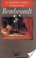 REMBRANDT: LA SAGRADA FAMILIA. O EL ARTE DE CORRER LA CORTINA .  REBAJA 40 BS | WOLFGANG KEMP