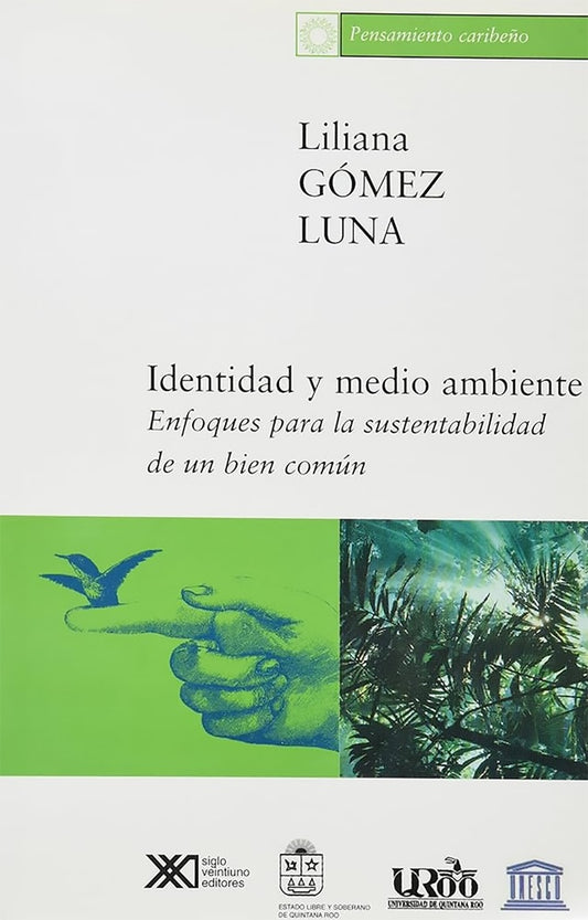 IDENTIDAD Y MEDIO AMBIENTE: ENFOQUES PARA LA SUSTENTABILIDAD DE UN BIEN COMUN .  REBAJA 30 BS | LILIANA GOMEZ LUNA
