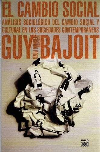 CAMBIO SOCIAL, ANALISIS SOCIOLOGICO DEL CAMBIO SOCIAL Y CULTURAL EN LAS SOCIEDADES. REBAJA 50 | GUY BAJOIT