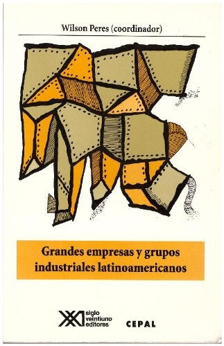 GRANDES EMPRESAS Y GRUPOS INDUSTRIALES LATINOAMERICANOS .  REBAJA 40 BS | WILSON PERES