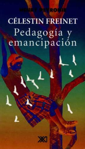 CELESTINE FREINET: PEDAGOGIA Y EMANCIPACION .  REBAJA 30 BS | HENRY PEYRONIE