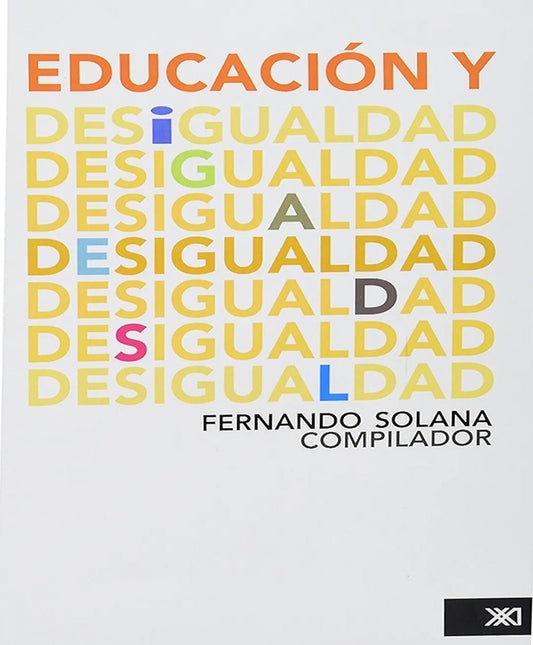 EDUCACION Y DESIGUALDAD .  REBAJA 40 BS | FERNANDO SOLANA