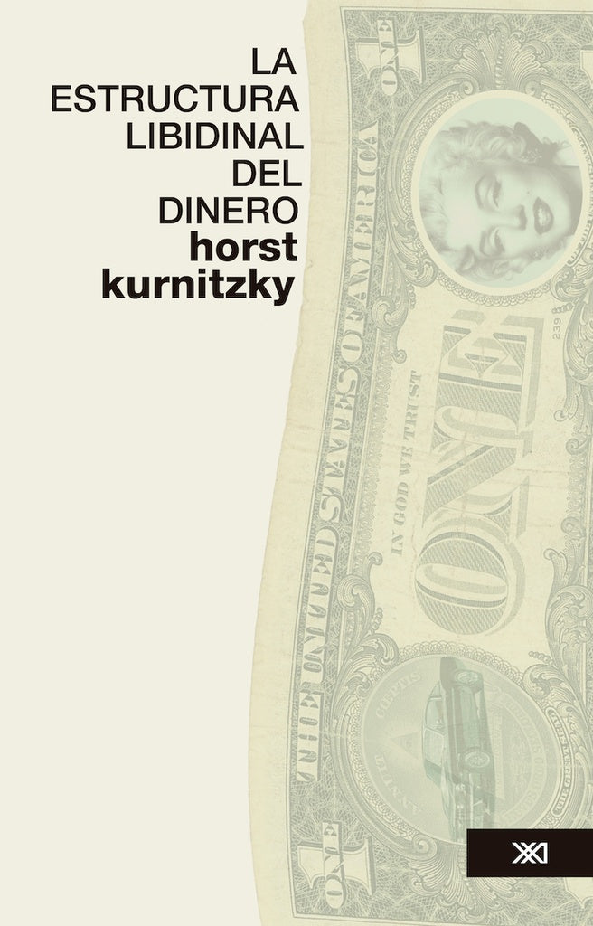 ESTRUCTURA LIBIDINAL DEL DINERO .  REBAJA 40 BS | HORST KURNITZKY