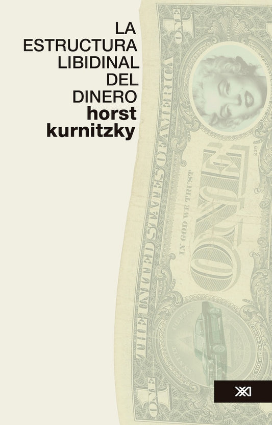 ESTRUCTURA LIBIDINAL DEL DINERO .  REBAJA 40 BS | HORST KURNITZKY