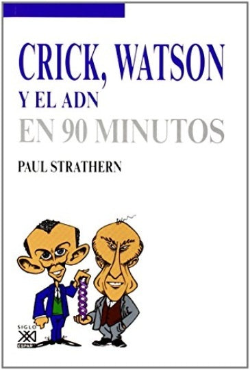 CRICK, WATSON Y EL ADN EN 90 MINUTOS OFERTA 30 BS | PAUL STRATHERN