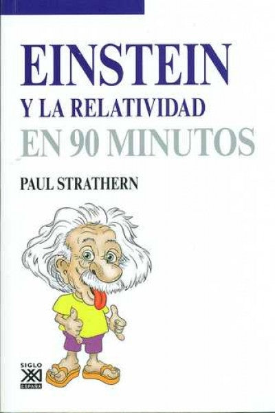 EINSTEIN Y LA RELATIVIDAD EN 90 MINUTOS Rebaja 40 Bs. | PAUL STRATHERN