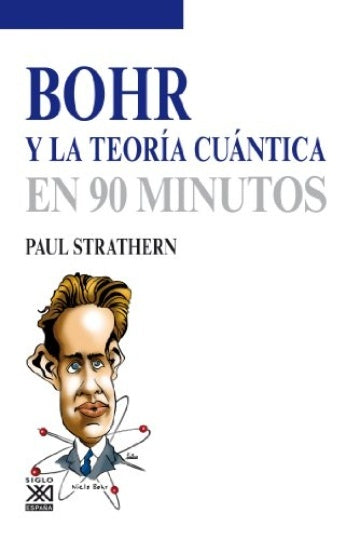 BOHR Y LA TEORIA CUANTICA EN 90 MINUTOS  Rebaja 40 Bs. | PAUL STRATHERN
