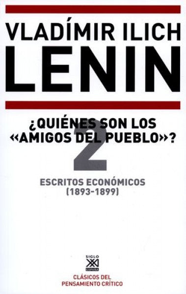 ESCRITOS ECONOMICOS (1893-1899) 2: ¿QUIENES SON LOS AMIGOS DEL PUEBLO?  Rebaja 150 Bs. | VLADIMIR ILICH LENIN