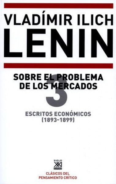 ESCRITOS ECONOMICOS (1893-1899) 3: SOBRE EL PROBLEMA DE LOS MERCADOS  Rebaja 150 Bs. | VLADIMIR ILICH LENIN