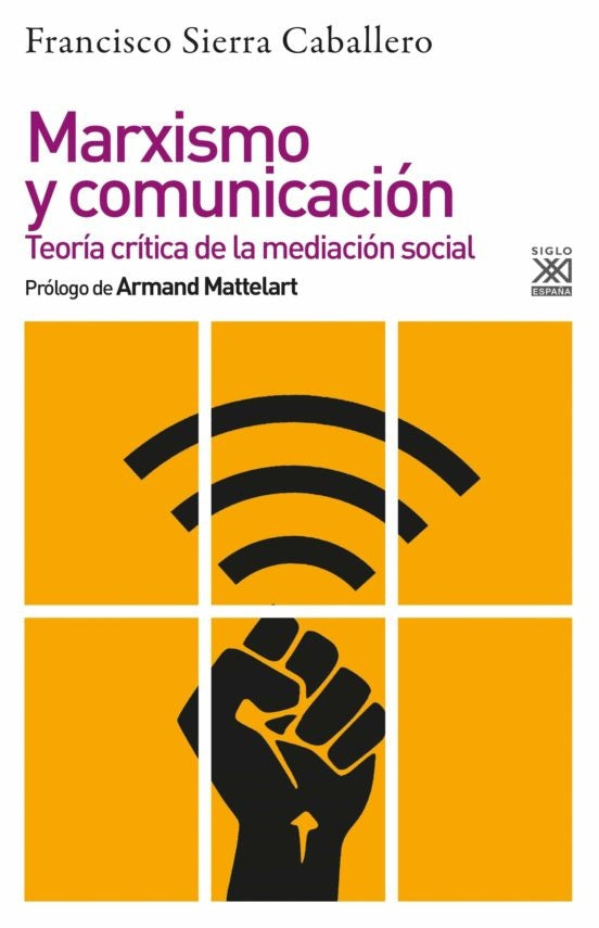 MARXISMO Y COMUNICACION. TEORIA CRITICA DE LA MEDIACION SOCIAL Rebaja 120 Bs | FRANCISCO SIERRA CABALLERO