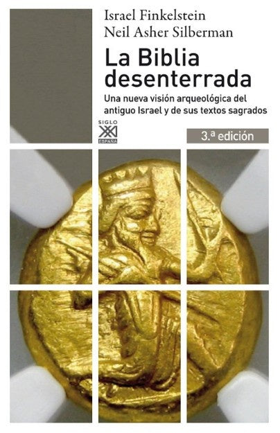 BIBLIA DESENTERRADA, LA. UNA NUEVA VISION ARQUEOLOGICA DEL ANTIGUO ISRAEL Y DE LOS ORIGENES DE SUS T | ASHER SILBERMAN, FINKELSTEIN