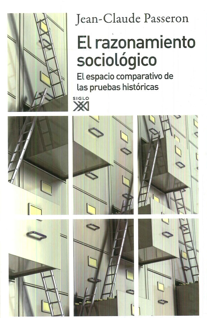RAZONAMIENTO SOCIOLOGICO, EL. EL ESPACIO COMPARATIVO DE LAS PRUEBAS HISTORICAS  Rebaja 180 Bs. | JEAN-CLAUDE PASSERON