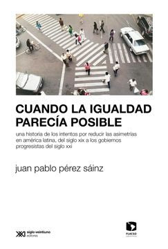 CUANDO LA IGUALDAD PARECIA POSIBLE Rebaja 97 Bs. | JUAN PEREZ SAINZ