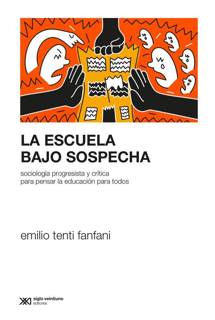 ESCUELA BAJO SOSPECHA, LA | EMILIO TENTI FANFANI
