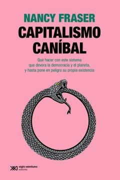 CAPITALISMO CANIBAL | NANCY FRASER