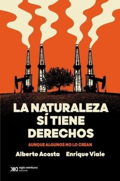 NATURALEZA SI TIENE DERECHOS, LA | ALBERTO ACOSTA