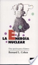 ENERGIA NUCLEAR.  UNA OPCION PARA EL FUTURO .  REBAJA 40 BS | BERNARD L. COHEN